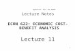 Updated: Nov 28,2006 Lecture Notes ECON 622: ECONOMIC COST-BENEFIT ANALYSIS Lecture 11