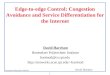 Edge-to-edge Control: Congestion Avoidance and Service Differentiation for the Internet