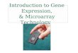 Introduction to Gene Expression, & Microarray Technology