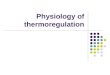 Physiology of thermoregulation