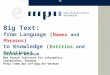 Big Text: f rom  Language ( Names and Phrases ) t o  Knowledge ( Entities and Relations )