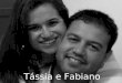 Tássia e Fabiano
