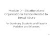 Module D – Situational and Organizational Factors  Related to  Sexual Abuse