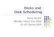 Disks and  Disk Scheduling