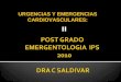 POST GRADO  EMERGENTOLOGIA  IPS    2010  DRA C SALDIVAR
