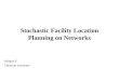 Stochastic Facility Location Planning on Networks