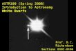 ASTR100 (Spring 2008)  Introduction to Astronomy White Dwarfs
