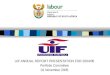 UIF ANNUAL REPORT PRESENTATION FOR 2004/05 Portfolio Committee 01 November 2005