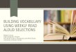 BUILDING VOCABULARY USING WEEKLY READ ALOUD SELECTIONS
