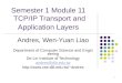 Semester 1 Module 11  TCP/IP Transport and Application Layers