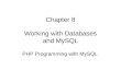 Chapter 8 Working with Databases and MySQL