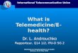 What is Telemedicine/E-health?