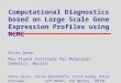 Computational Diagnostics  based on Large Scale Gene Expression Profiles using MCMC Rainer Spang,