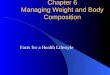 Chapter 6 Managing Weight and Body Composition
