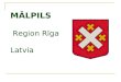 MĀLPILS  Region Rīga Latvia