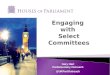 Engaging  with  Select Committees