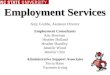 Employment Services Amy Grubbs, Assistant Director Employment Consultants Ann Bowman