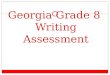 Georgia Grade 8  Writing  Assessment