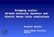 Bridging scales:  Ab initio  molecular dynamics and  kinetic Monte Carlo simulations