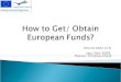 How to Get/ Obtain European Funds?