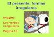 Imagina  Los verbos irregulares Pgina 19