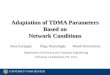 Adaptation of TDMA Parameters Based on Network Conditions