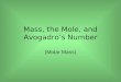 Mass, the Mole, and Avogadro’s Number