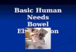 Basic Human Needs Bowel Elimination