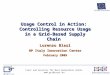 Usage Control in Action:  Controlling Resource Usage in a Grid-Based Supply Chain
