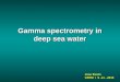 Gamma spectrometry in deep sea water