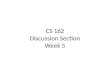 CS 162 Discussion Section Week 5