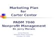 Marketing Plan for  Carter Center PADM 7040 Nonprofit Management Dr. Jerry Merwin