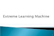 Extreme Learning Machine