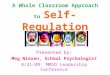 A Whole Classroom Approach to  Self-Regulation