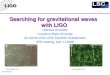 Searching for gravitational waves  with LIGO
