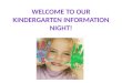 Welcome to our Kindergarten information night!