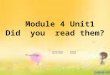 Module 4 Unit1 Did  you  read them? 小长山小学   朱宏琴