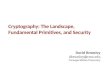 Cryptography: The Landscape, Fundamental Primitives, and Security