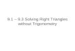 9.1 – 9.3 Solving Right Triangles without Trigonometry