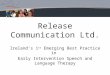 Release Communication Ltd. Ireland’s 1 st  Emerging Best Practice in