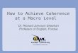 How to Achieve Coherence at a Macro Level