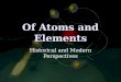 Of Atoms and Elements