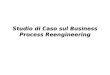Studio di Caso sul Business Process Reengineering