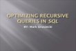 Optimizing recursive queries in  sql
