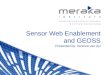 Sensor Web Enablement and GEOSS Presented by: Terence van Zyl