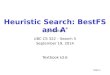 Heuristic Search:  BestFS  and A *