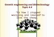 Genetic engineering and Biotechnology Topic 4.4
