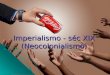 Imperialismo -  séc  XIX ( Neocolonialismo )