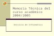 Memoria Técnica del curso académico 2004/2005