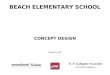 BEACH ELEMENTARY SCHOOL CONCEPT DESIGN October 24, 2007